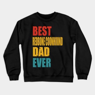Vintage Best Redbone Coonhound Dad Ever Crewneck Sweatshirt